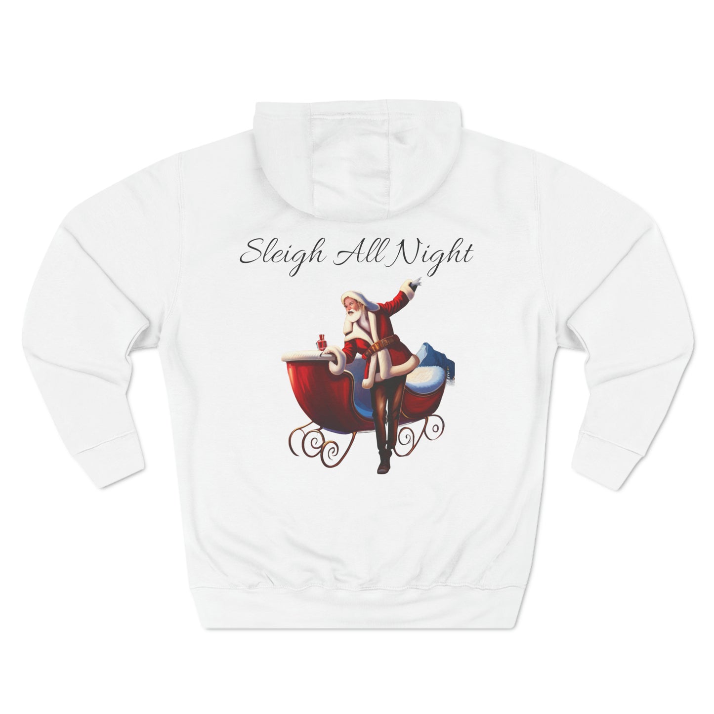 Christmas Hoodie Sleigh All Day Sleigh All Night - Unisex Premium Pullover Hoodie